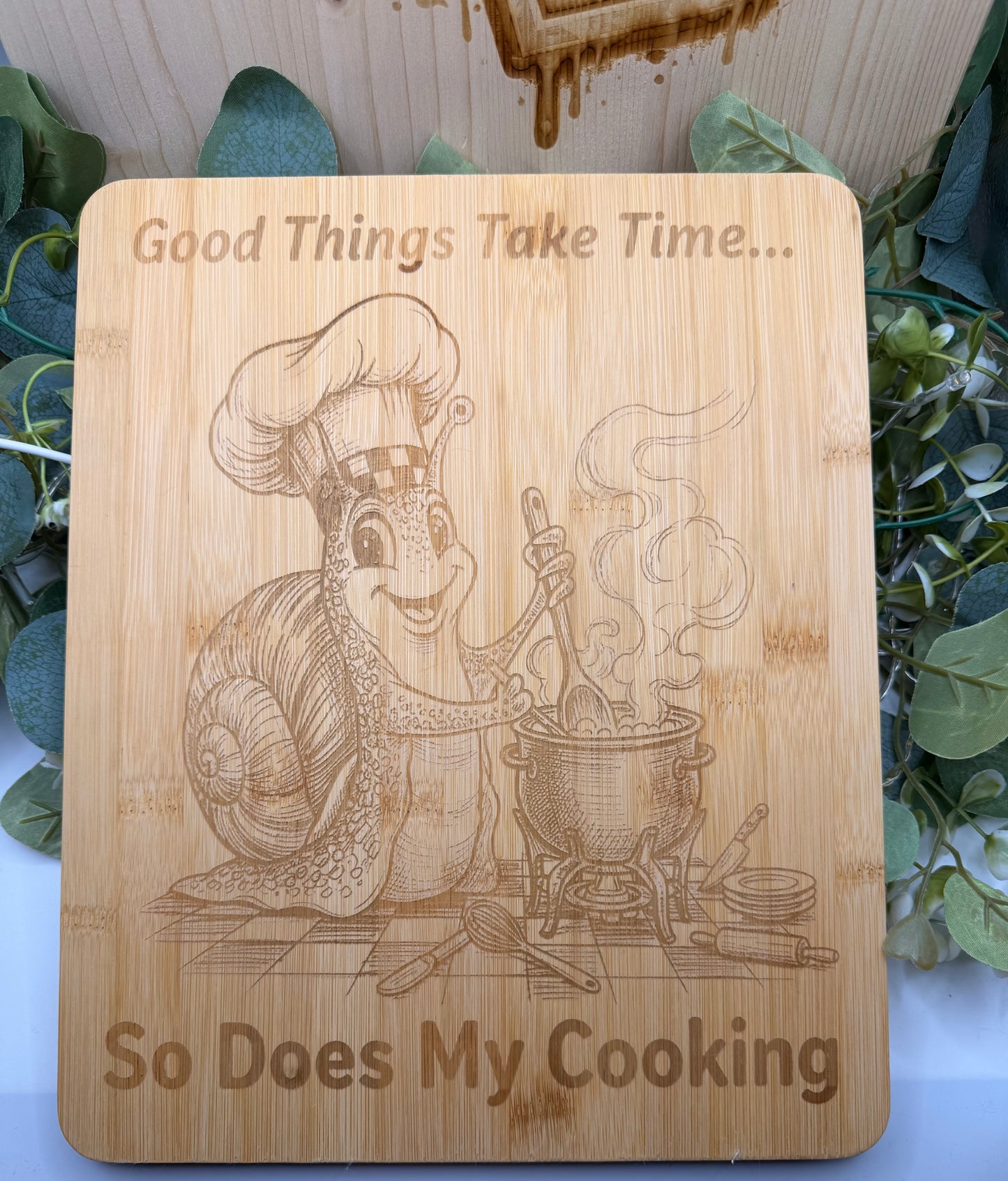 Funny Laser Engraved Bamboo Chopping Board - Good things take time- | Humorous Wooden Cutting Board | Kitchen Gift for Him & Her