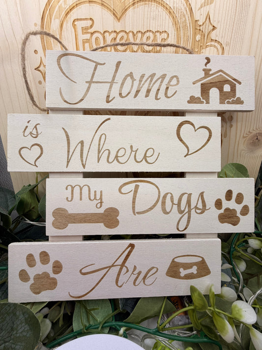Home Is Where My Dogs Are Wooden Hanging Sign – Dog Lover Wall Décor Plaque