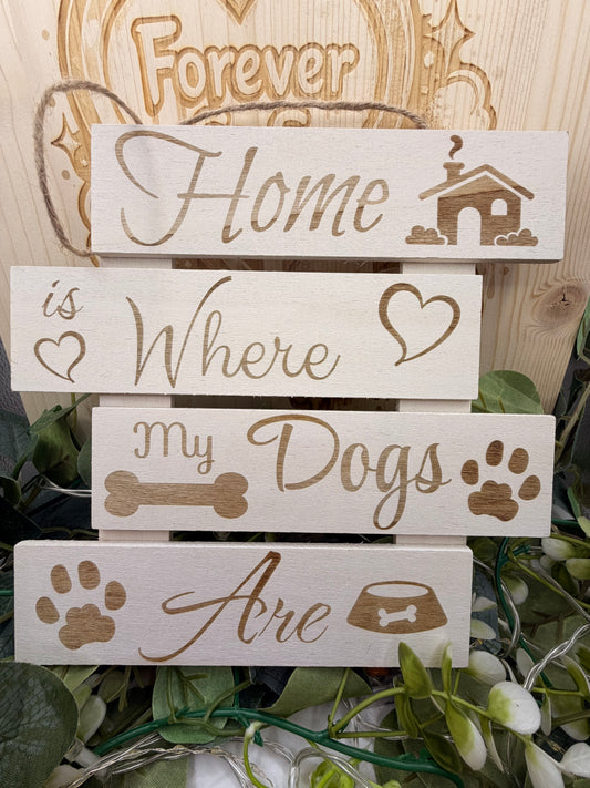 Home Is Where My Dogs Are Wooden Hanging Sign – Dog Lover Wall Décor Plaque